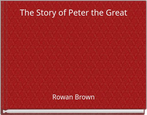 The Story of Peter the Great