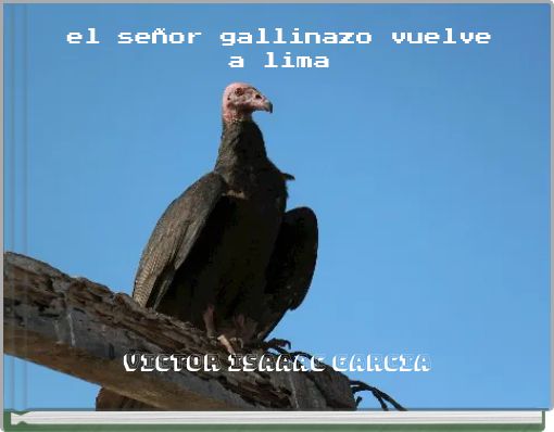 el se&ntilde;or gallinazo vuelve a lima