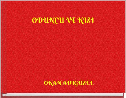 ODUNCU VE KIZI