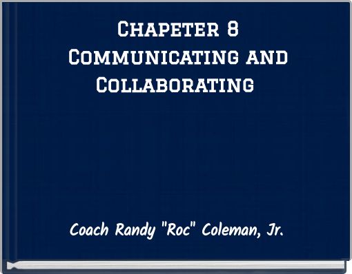 Chapeter 8 Communicating and Collaborating