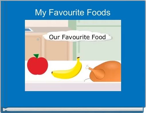 My Favourite Foods