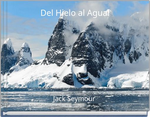 Front cover of 'Del Hielo al Agua!' 