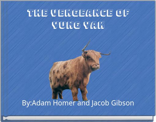 The Vengeance of yung yak