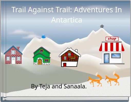 Trail Against Trail: Adventures In Antartica