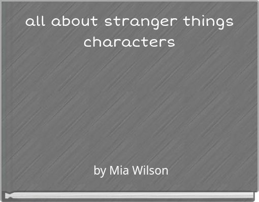 all about stranger things characters