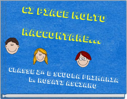 Ci piace molto raccontare...