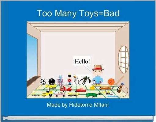 Front cover of 'Too Many Toys=Bad' 