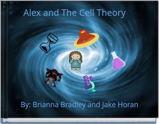 Alex and The Cell Theory