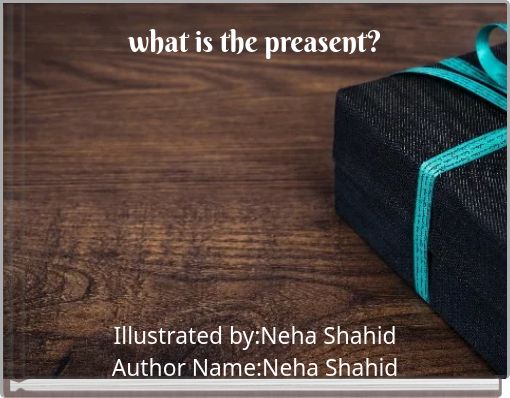 what is the preasent?