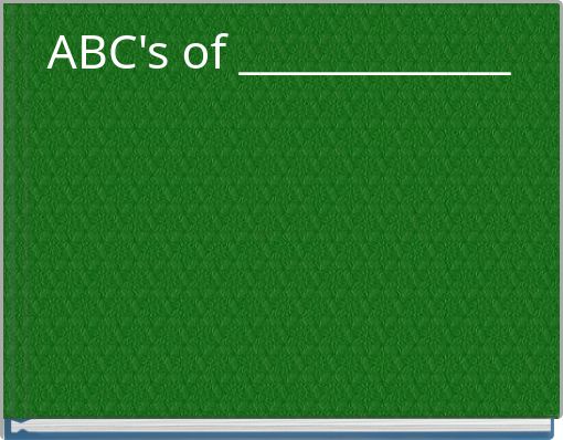 Book Cover for: ABC's of _____________