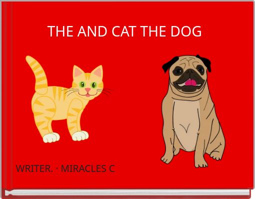 THE AND CAT THE DOG