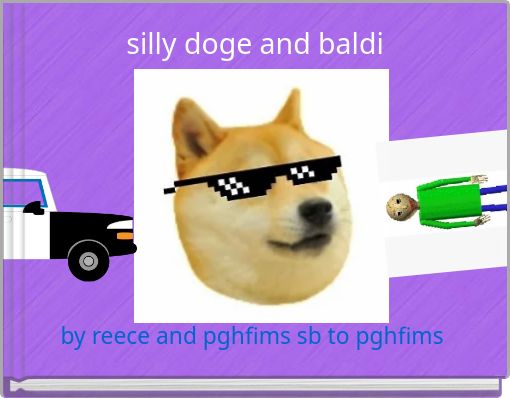 silly doge and baldi