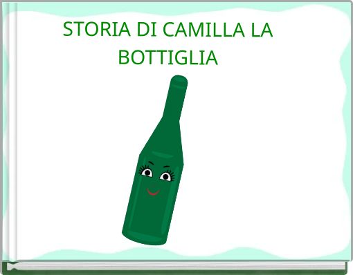 STORIA DI CAMILLA LA BOTTIGLIA
