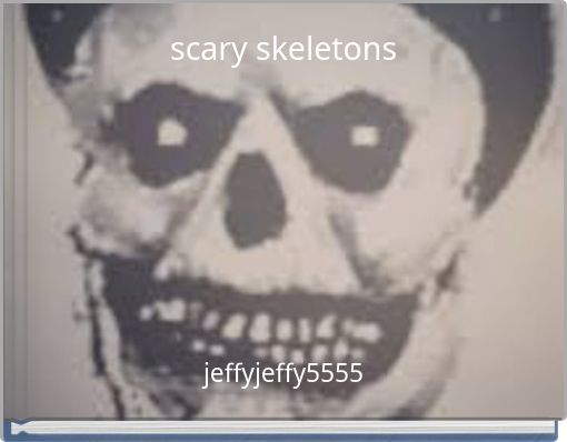 scary skeletons