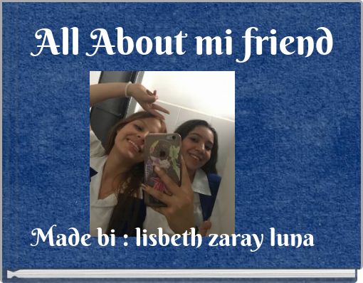 Book Cover for: All About mi friend