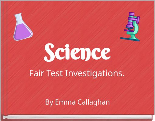 Science Fair Test Investigations.