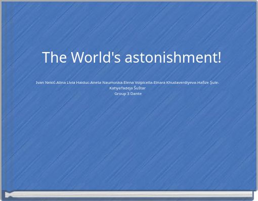 The World's astonishment!