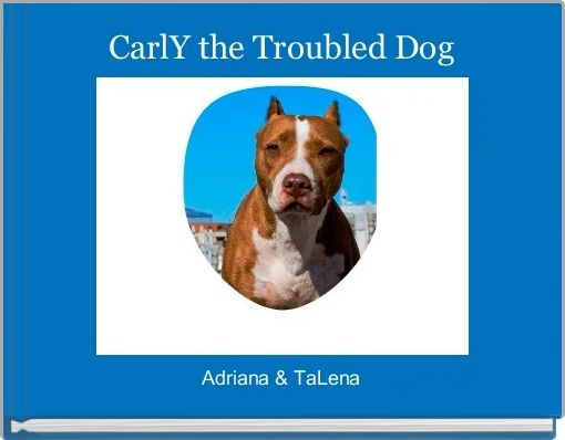 CarlY the Troubled Dog