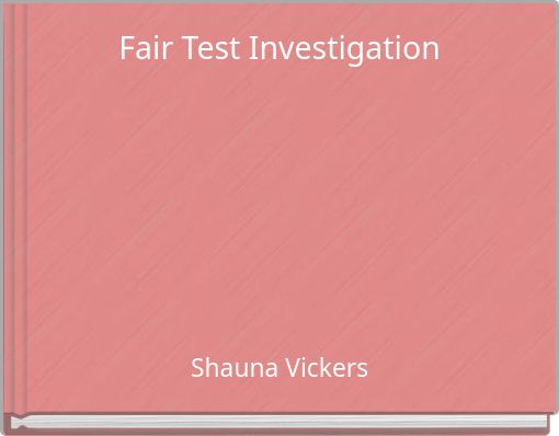 Fair Test Investigation