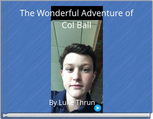 The Wonderful Adventure of Col Ball