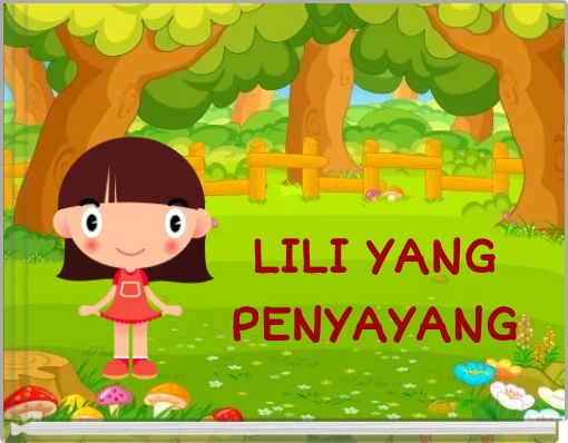 LILI YANG PENYAYANG