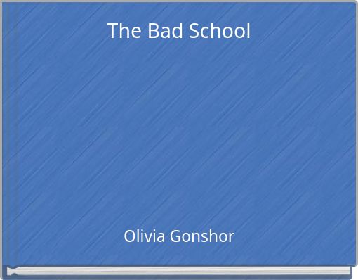 The Bad School