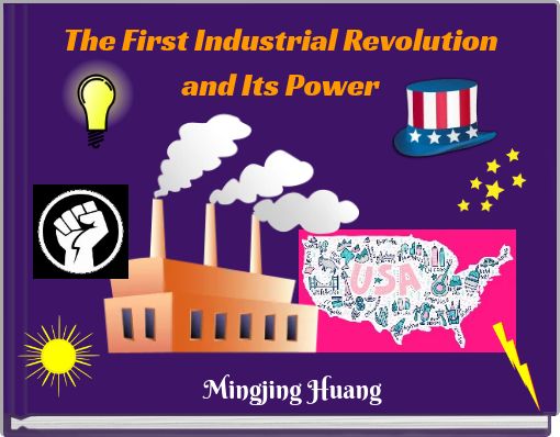 The First Industrial Revolution and Its Power