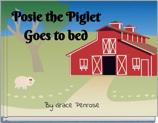 Posie the Piglet Goes to bed