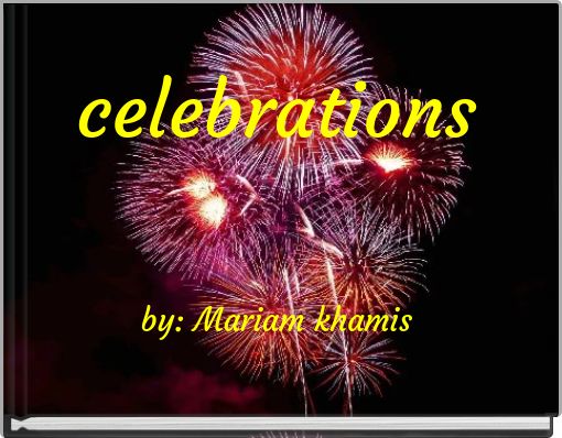 celebrationsby: Mariam khamis