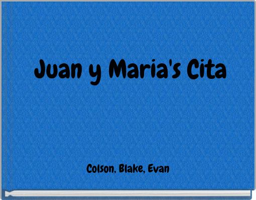 Juan y Maria's Cita