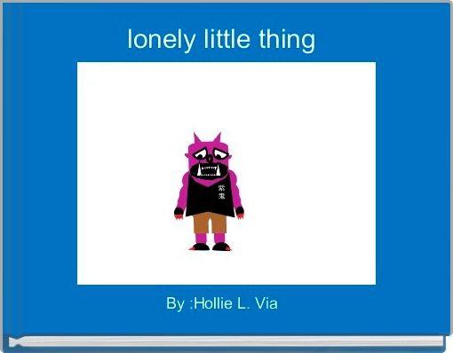 lonely little thing 