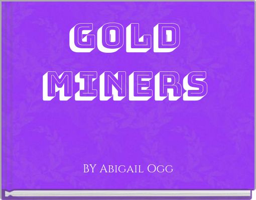 GOLD MINERS
