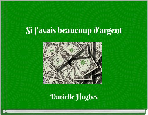 Si j'avais beaucoup d'argent