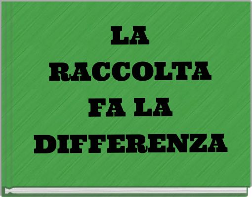 LA RACCOLTA FA LA DIFFERENZA