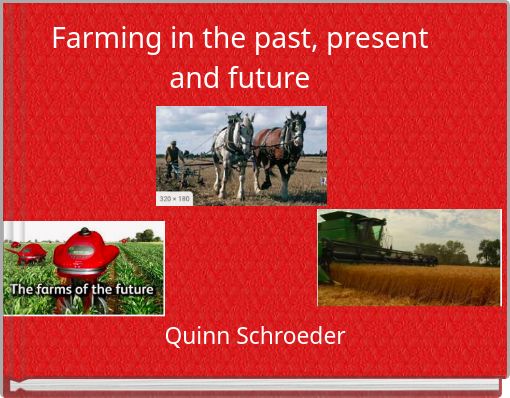 Farming in the past, present and future
