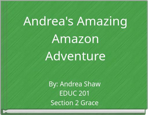Andrea's Amazing Amazon Adventure