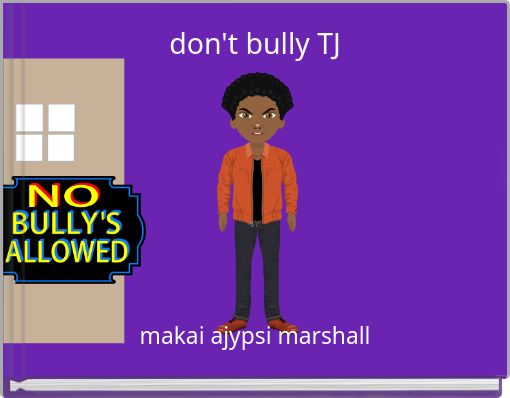 don't bully TJ