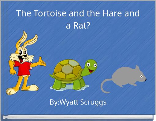 Book Cover for: The Tortoise and the Hare and a Rat?