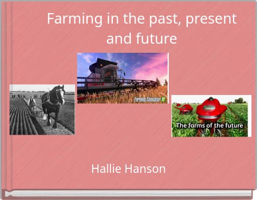 Farming in the past, present and future