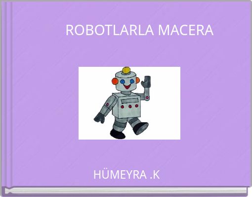 ROBOTLARLA MACERA