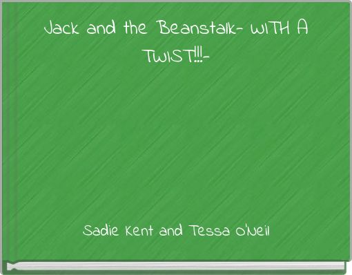 Front cover of 'Jack and the Beanstalk- WITH A TWIST!!!-' 