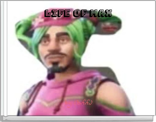 Front cover of 'Life of Max' 