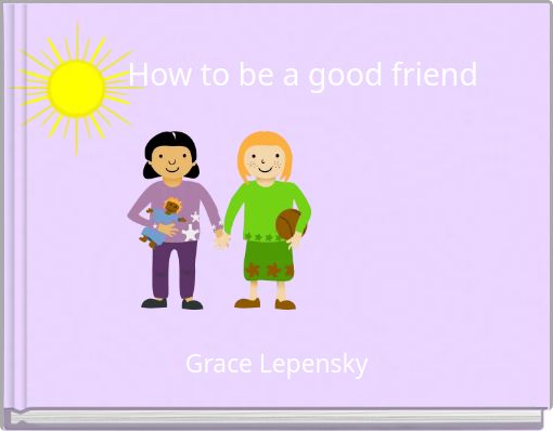 How to be a good friend