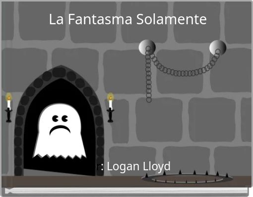 La Fantasma Solamente