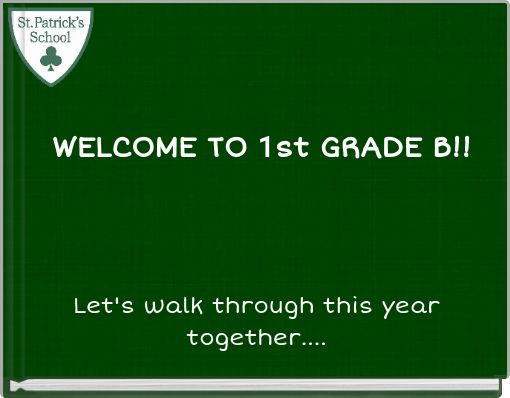 WELCOME TO 1st GRADE B!!
