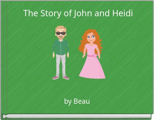 The Story of John and Heidi