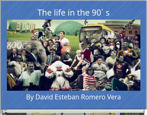 The life in the 90´ s