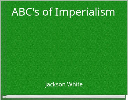 ABC's of Imperialism