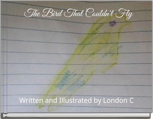 The Bird That Couldn't Fly