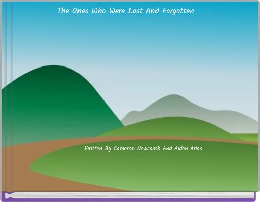 The Ones Who Were Lost And Forgotten